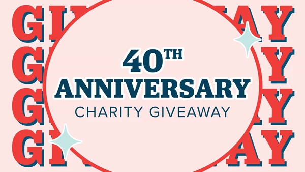 CELEBRATING 40 YEARS WITH A $40,000 GIVEAWAY! 